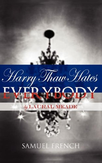 Harry Thaw Hates Everybody