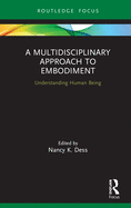 A Multidisciplinary Approach To Embodiment
